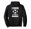 I Coach Tiny Humans Soccer Ball Fun Hoodie - Minimalist Print Men Women - T-Shirt, Sweatshirt, Hoodie