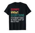 Gramps Know Everything Fathers T-Shirt - Casual Everyday Wear Men Women - T-Shirt, Sweatshirt, Hoodie