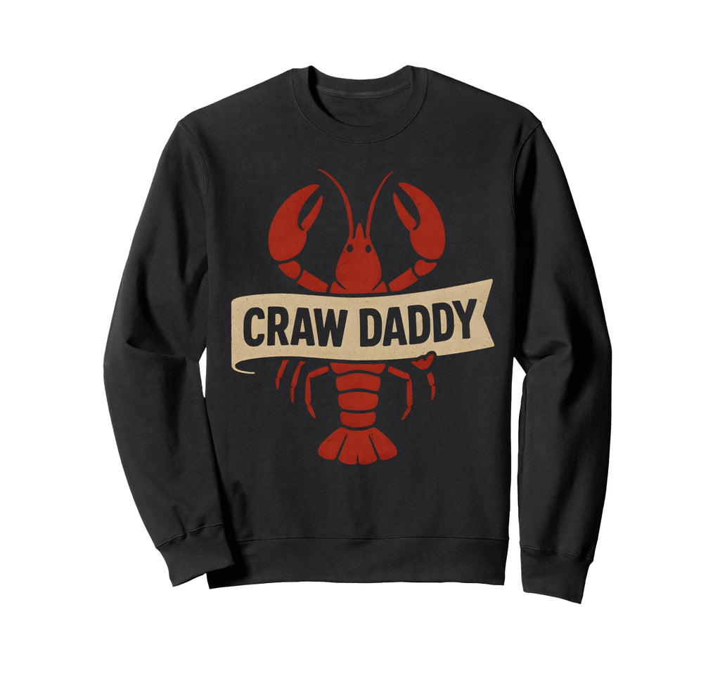Funny Whos Your Craw Daddy Sweatshirt - Minimalist Print for Adults - T-Shirt, Sweatshirt, Hoodie