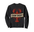 Funny Whos Your Craw Daddy Sweatshirt - Minimalist Print for Adults - T-Shirt, Sweatshirt, Hoodie