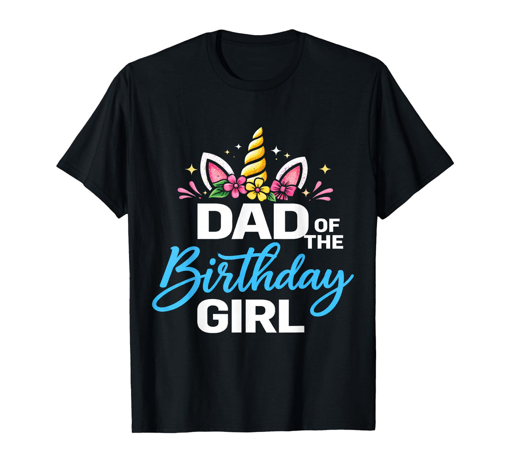 Dad Birthday Unicorn Family Matching T-Shirt - Trendy Graphic for Adults - T-Shirt, Sweatshirt, Hoodie