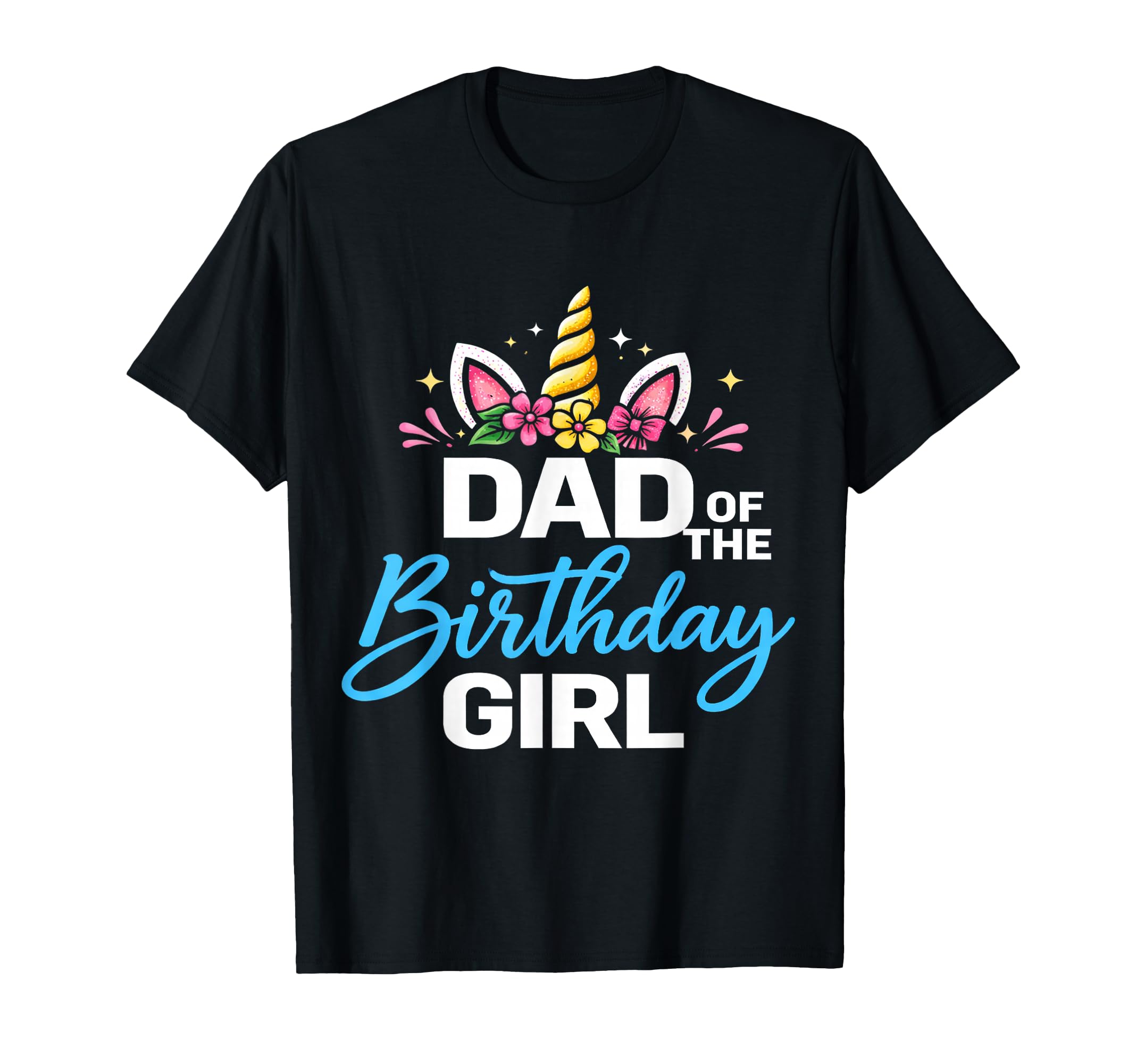 Dad Birthday Unicorn Family Matching T-Shirt - Trendy Graphic for Adults - T-Shirt, Sweatshirt, Hoodie