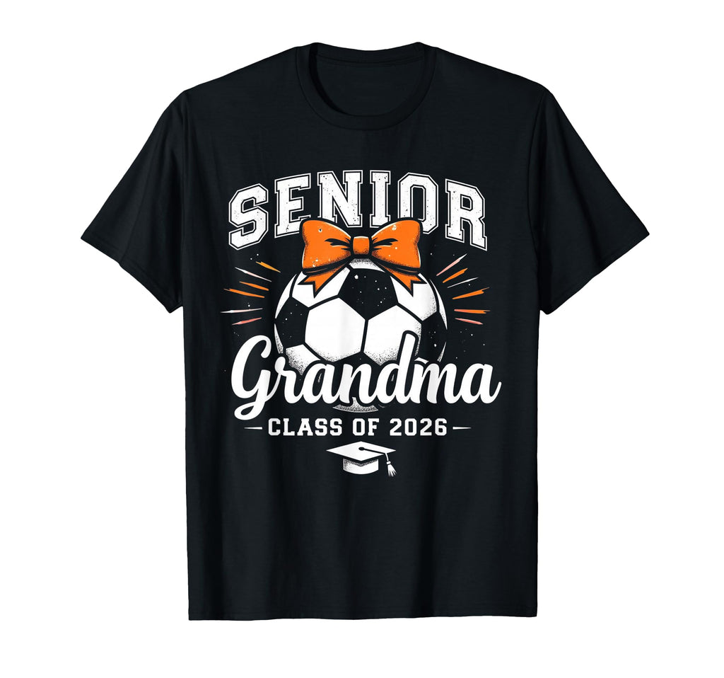 Senior Grandma 2026 Soccer Mama T-Shirt - Fun Novelty Design for Adults - T-Shirt, Sweatshirt, Hoodie