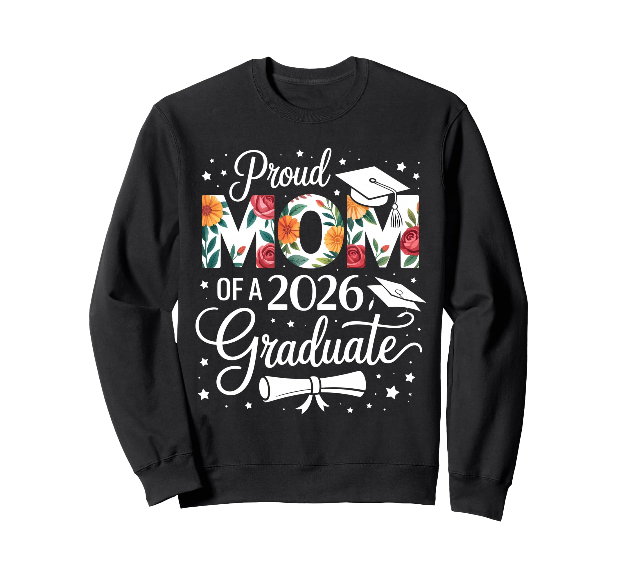 Proud Mom 2026 Graduate Floral Sweatshirt - Aesthetic Graphic for Adults - T-Shirt, Sweatshirt, Hoodie