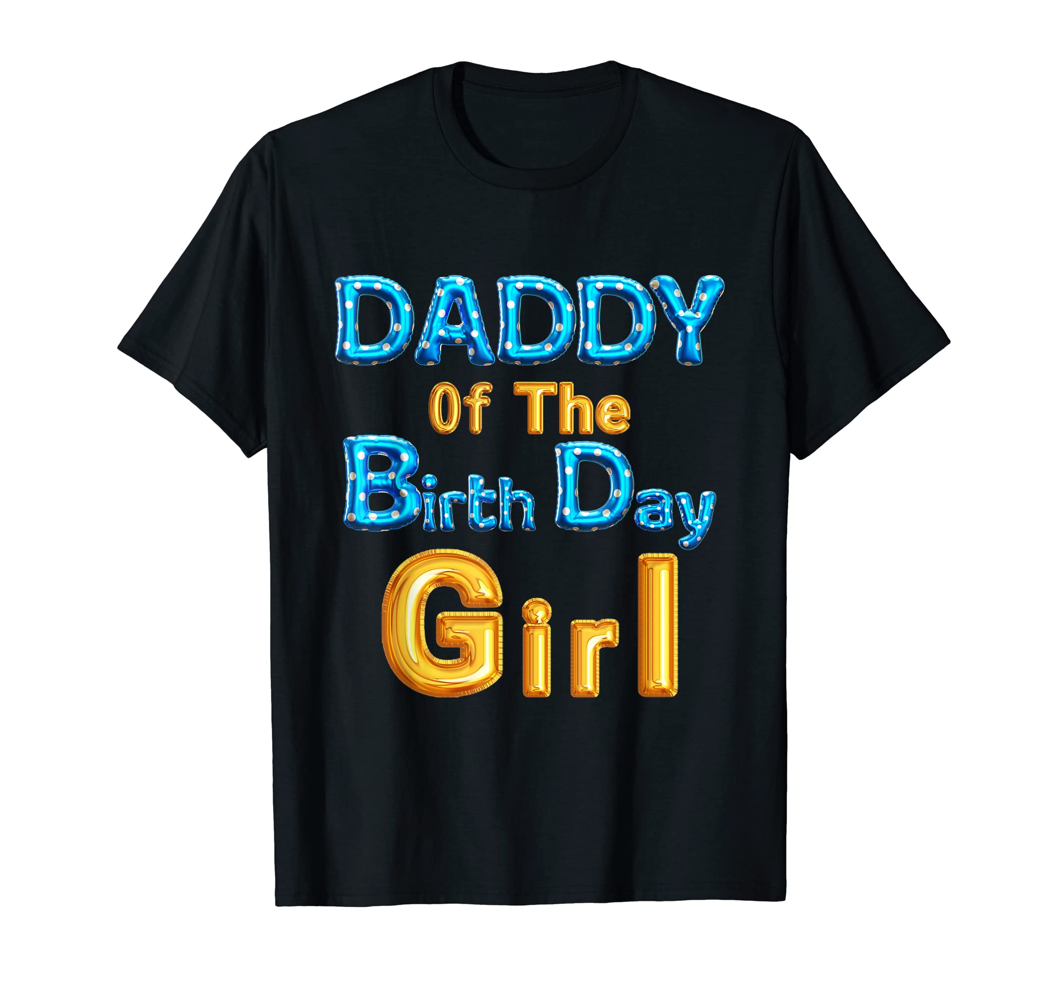 Mens Daddy Birthday Dad Daughter T-Shirt - Casual Everyday Wear Men Women - T-Shirt, Sweatshirt, Hoodie