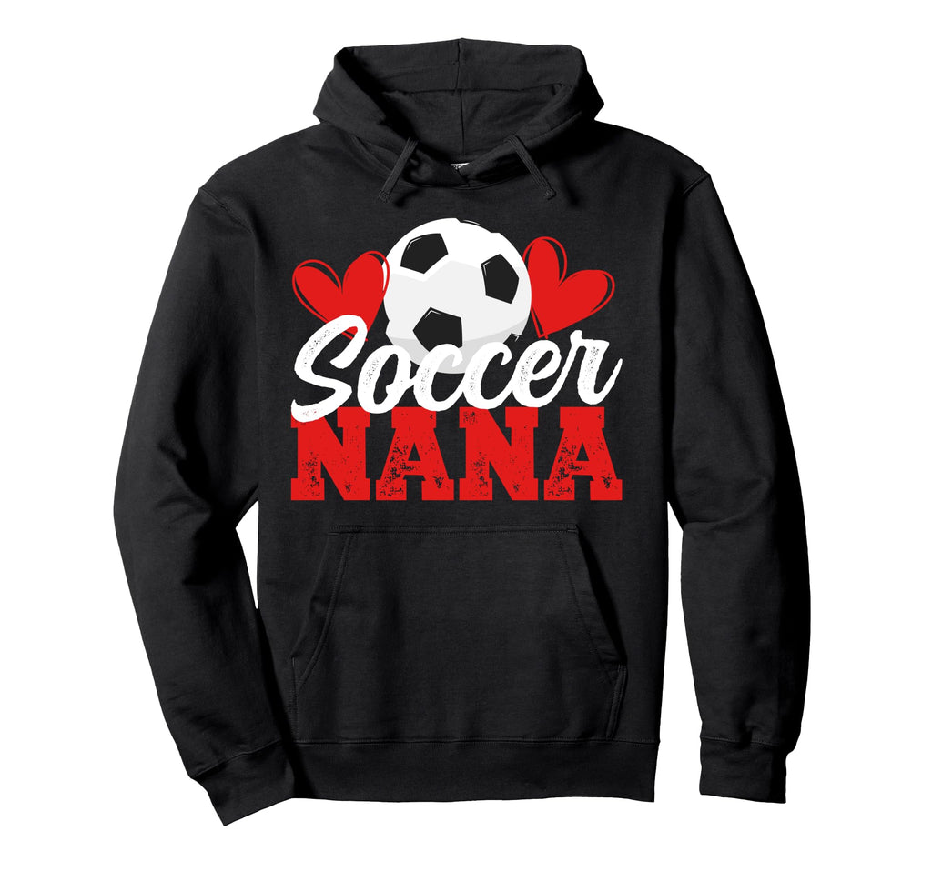 Proud Soccer Nana Grandma Soccer Player Hoodie - Unique Graphic for Adults - T-Shirt, Sweatshirt, Hoodie
