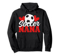 Proud Soccer Nana Grandma Soccer Player Hoodie - Unique Graphic for Adults - T-Shirt, Sweatshirt, Hoodie