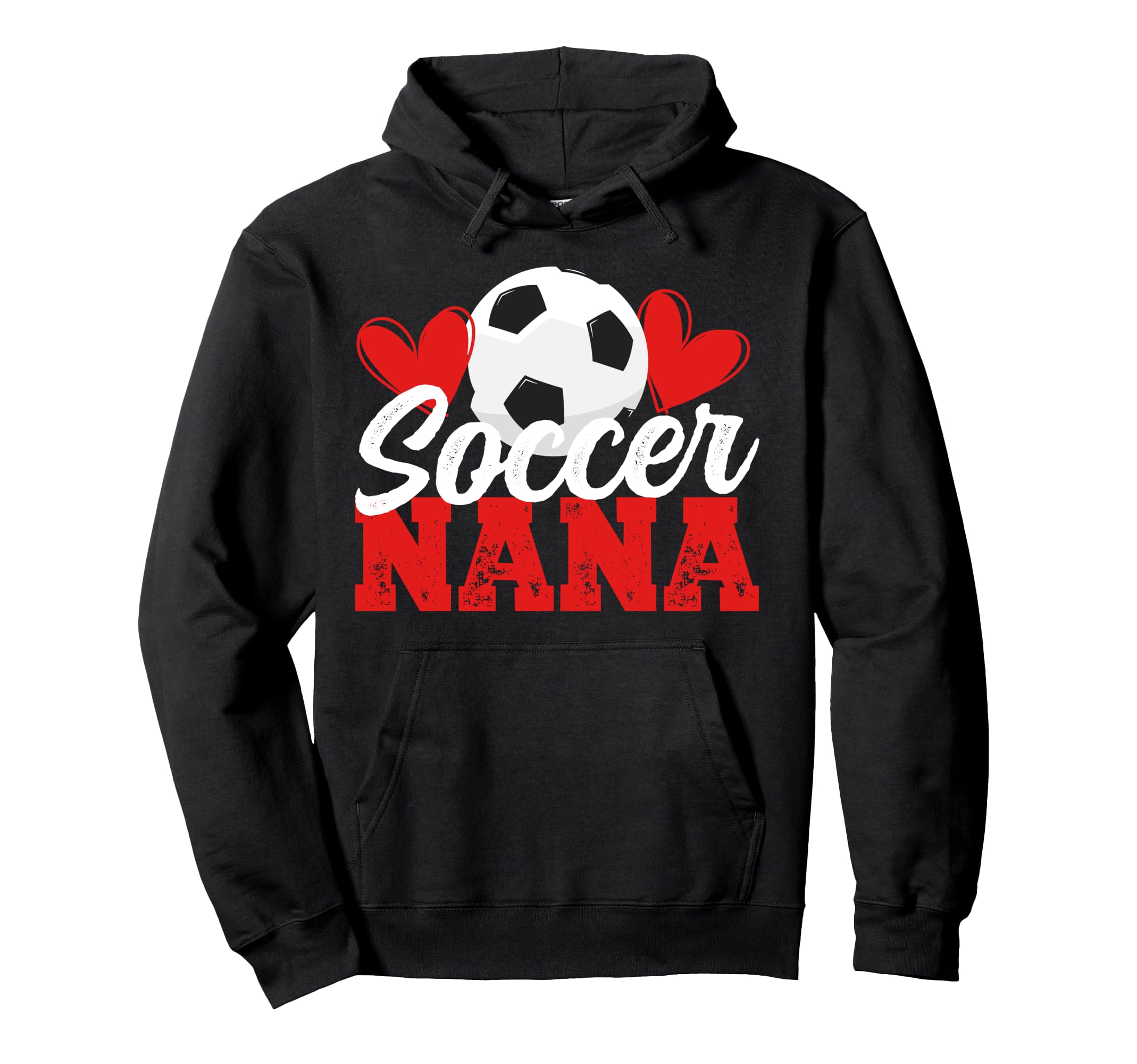 Proud Soccer Nana Grandma Soccer Player Hoodie - Unique Graphic for Adults - T-Shirt, Sweatshirt, Hoodie