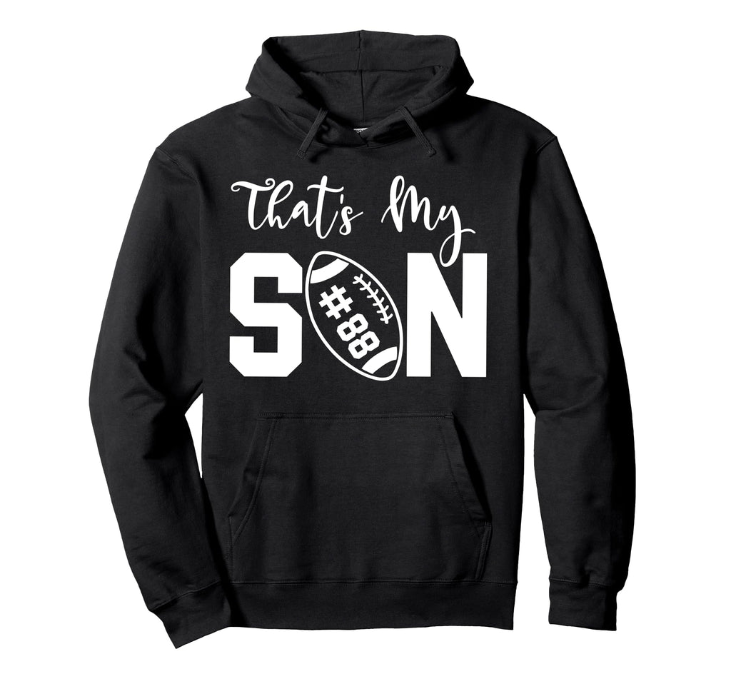 Thats My Son Football 88 Jersey Number Hoodie - Novelty Apparel for Adults - T-Shirt, Sweatshirt, Hoodie