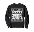 Soccer Grandpa Warning Loud Supporter Sweatshirt - Unique Graphic Unisex - T-Shirt, Sweatshirt, Hoodie
