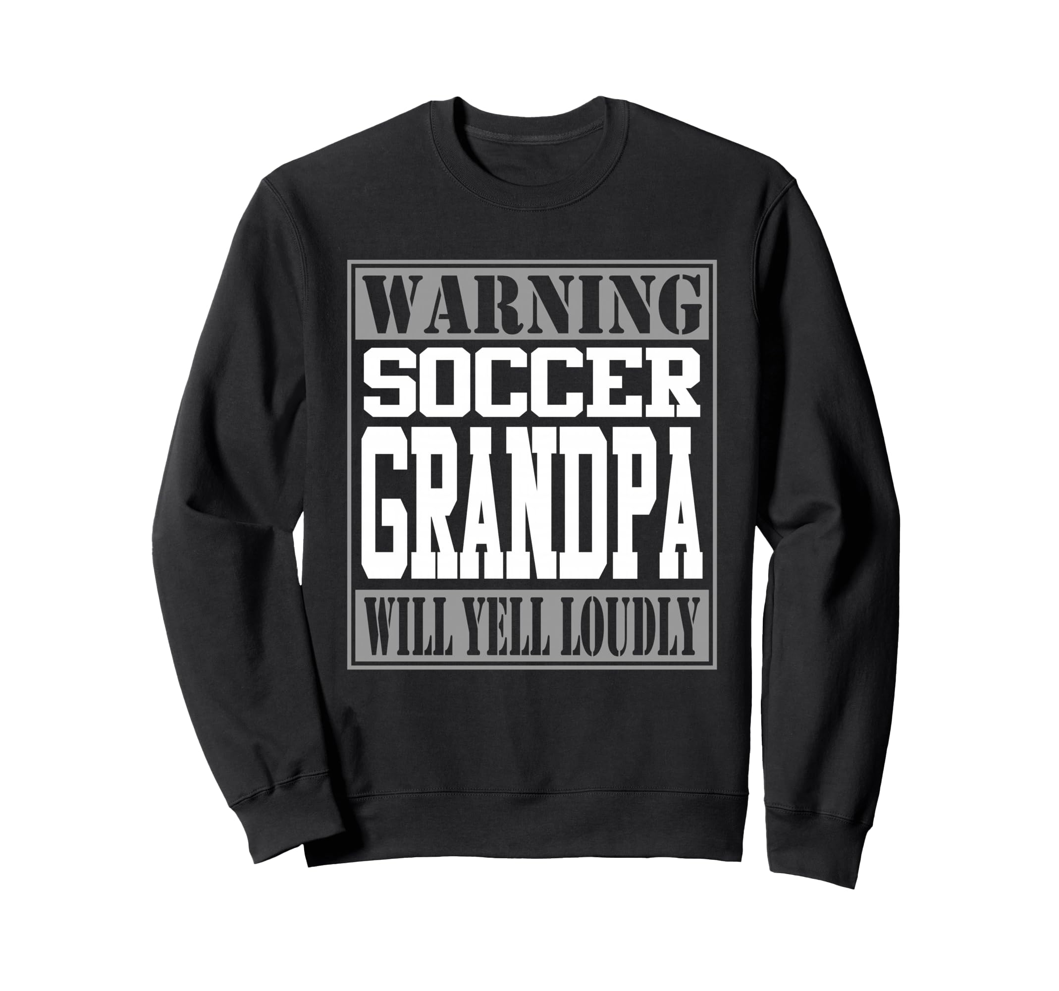 Soccer Grandpa Warning Loud Supporter Sweatshirt - Unique Graphic Unisex - T-Shirt, Sweatshirt, Hoodie