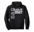 Proud Dad 2027 Graduate Grad Senior Hoodie - Aesthetic Graphic Men Women - T-Shirt, Sweatshirt, Hoodie