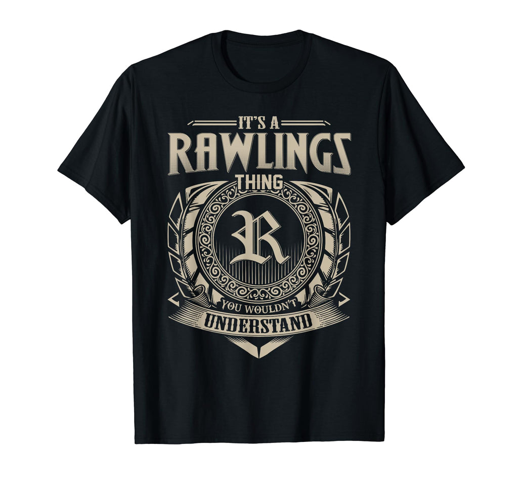 Its Rawlings Thing You Wouldnt T-Shirt - Novelty Apparel Men Women - T-Shirt, Sweatshirt, Hoodie
