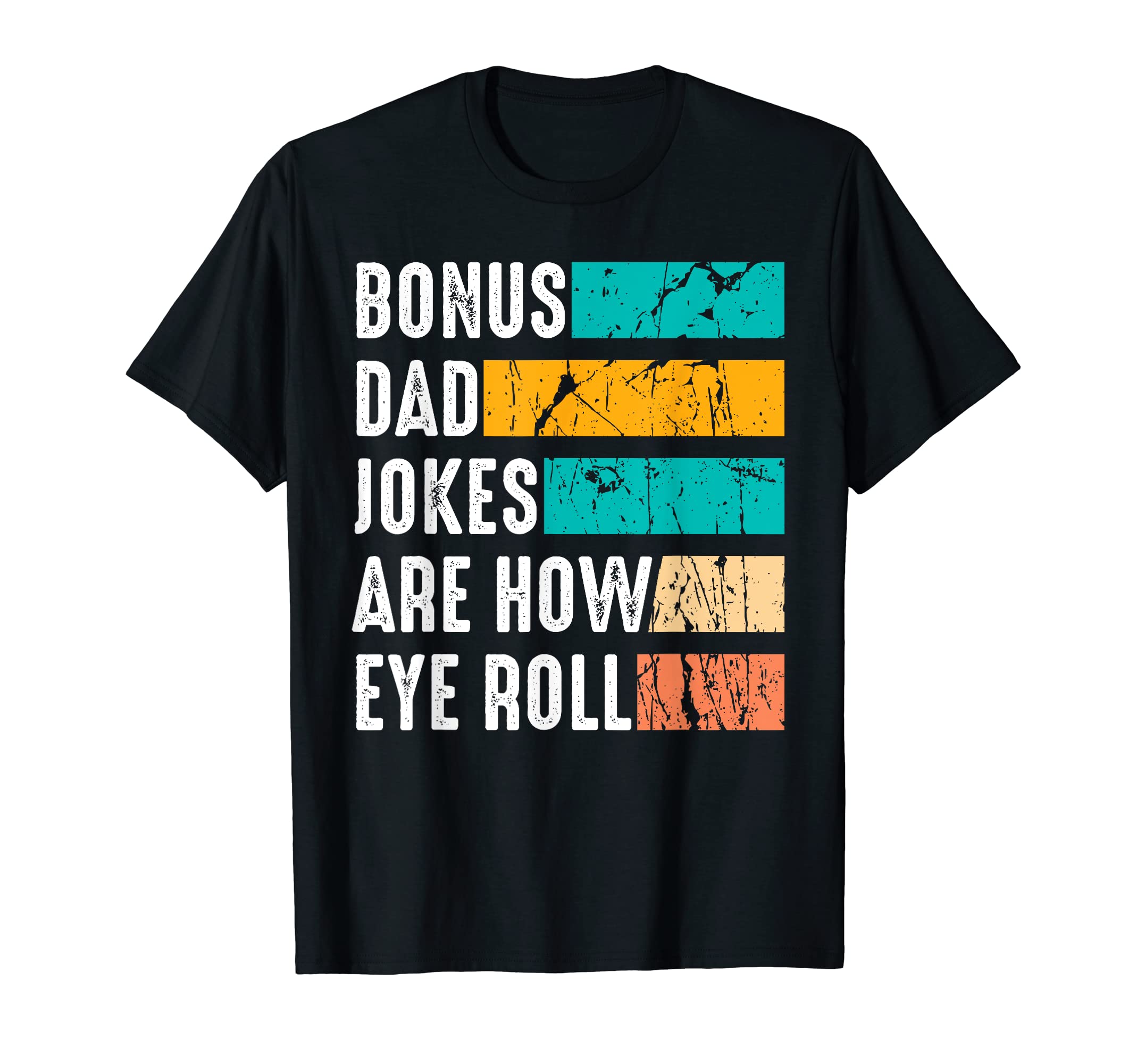 Funny Bonus Dad Father Day Gifts From T-Shirt - Unique Graphic for Adults - T-Shirt, Sweatshirt, Hoodie