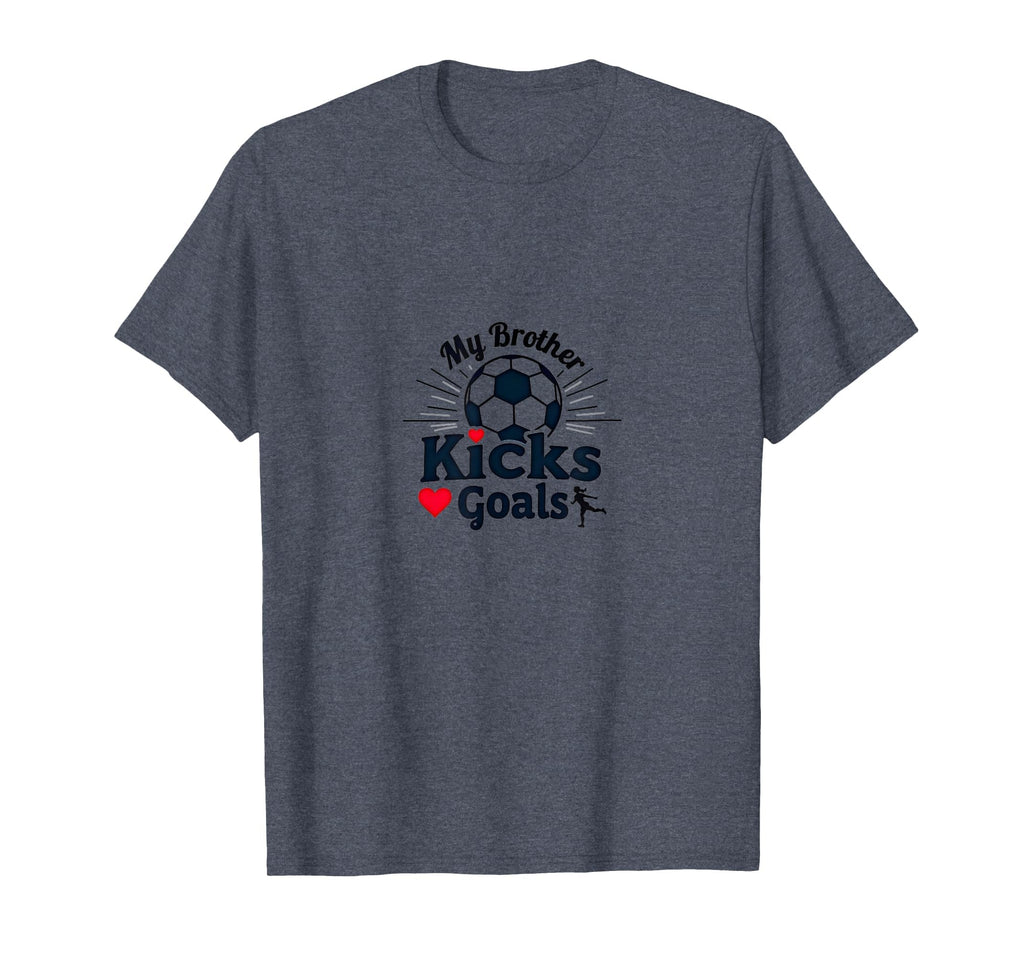 Soccer Sister My Brother Kicks Goals T-Shirt - Streetwear Style for Adults - T-Shirt, Sweatshirt, Hoodie