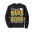Proud Nana 2026 Graduate Senior Sweatshirt - Streetwear Style for Adults - T-Shirt, Sweatshirt, Hoodie