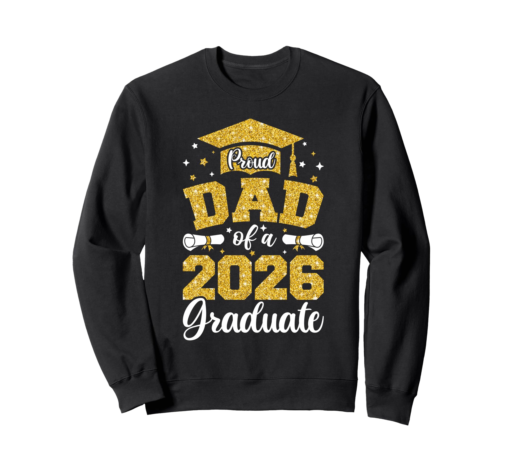 Proud Dad Class 2026 Graduate Sweatshirt - Trendy Graphic for Adults - T-Shirt, Sweatshirt, Hoodie