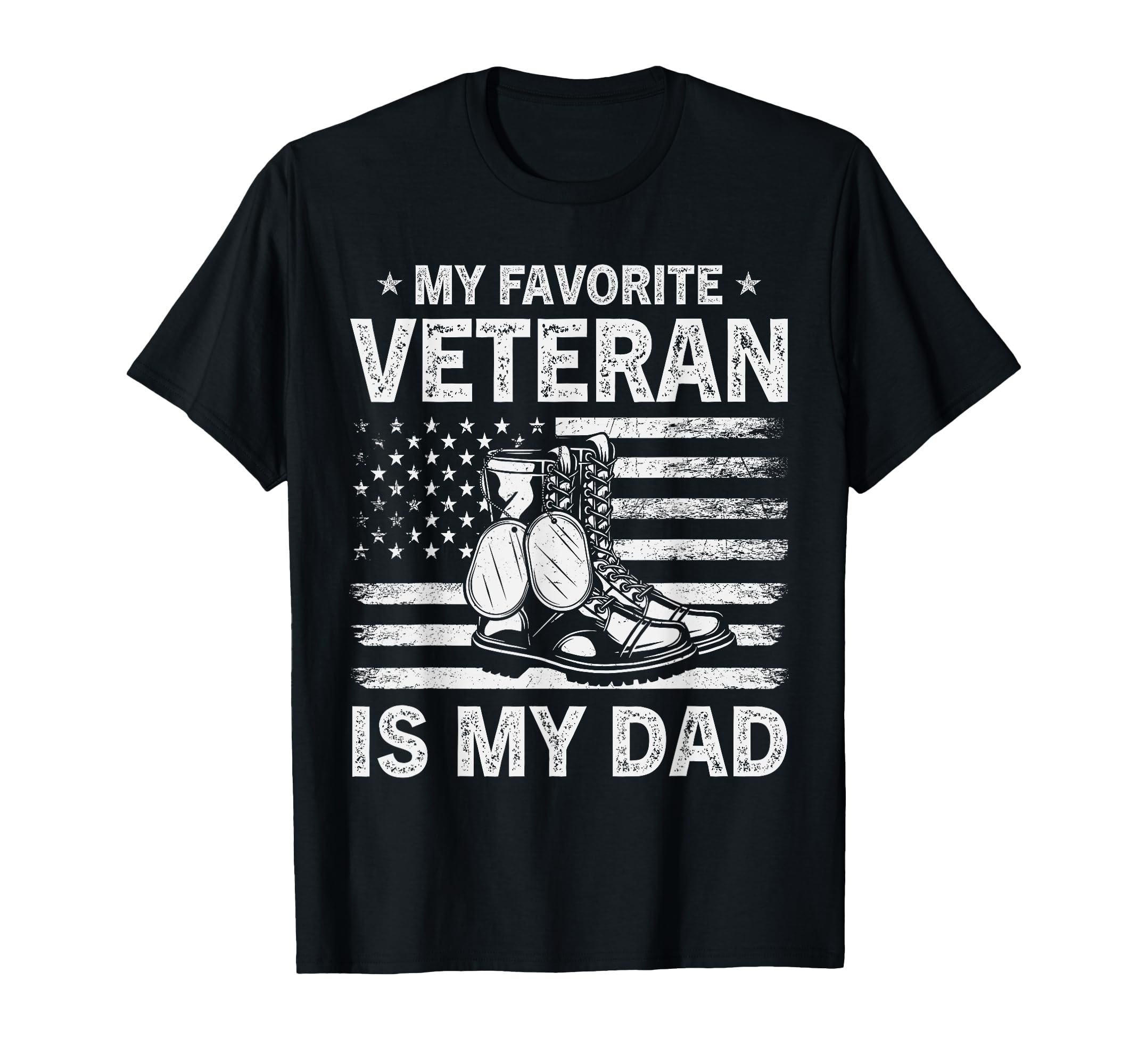 My Favorite Veteran Is My Dad Veterans T-Shirt - Trendy Graphic Men Women - T-Shirt, Sweatshirt, Hoodie