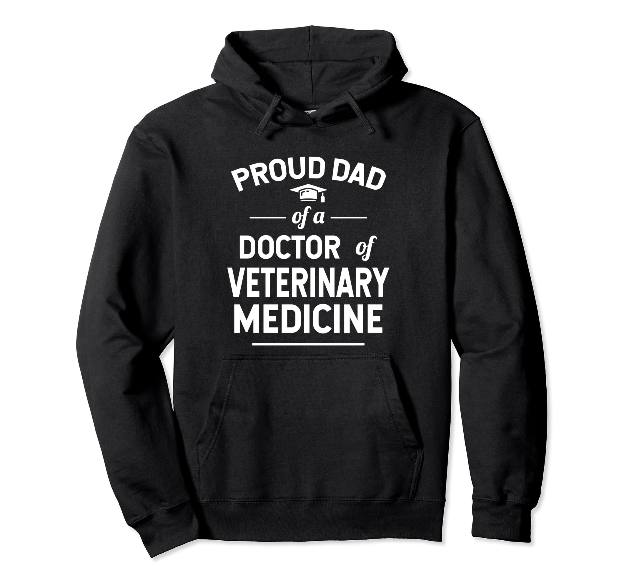 Proud Dad Doctor Veterinary Medicine Hoodie - Unique Graphic for Adults - T-Shirt, Sweatshirt, Hoodie