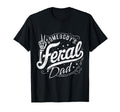 Somebodys Feral Dad Funny Dad Life T-Shirt - Graphic Print for Adults - T-Shirt, Sweatshirt, Hoodie
