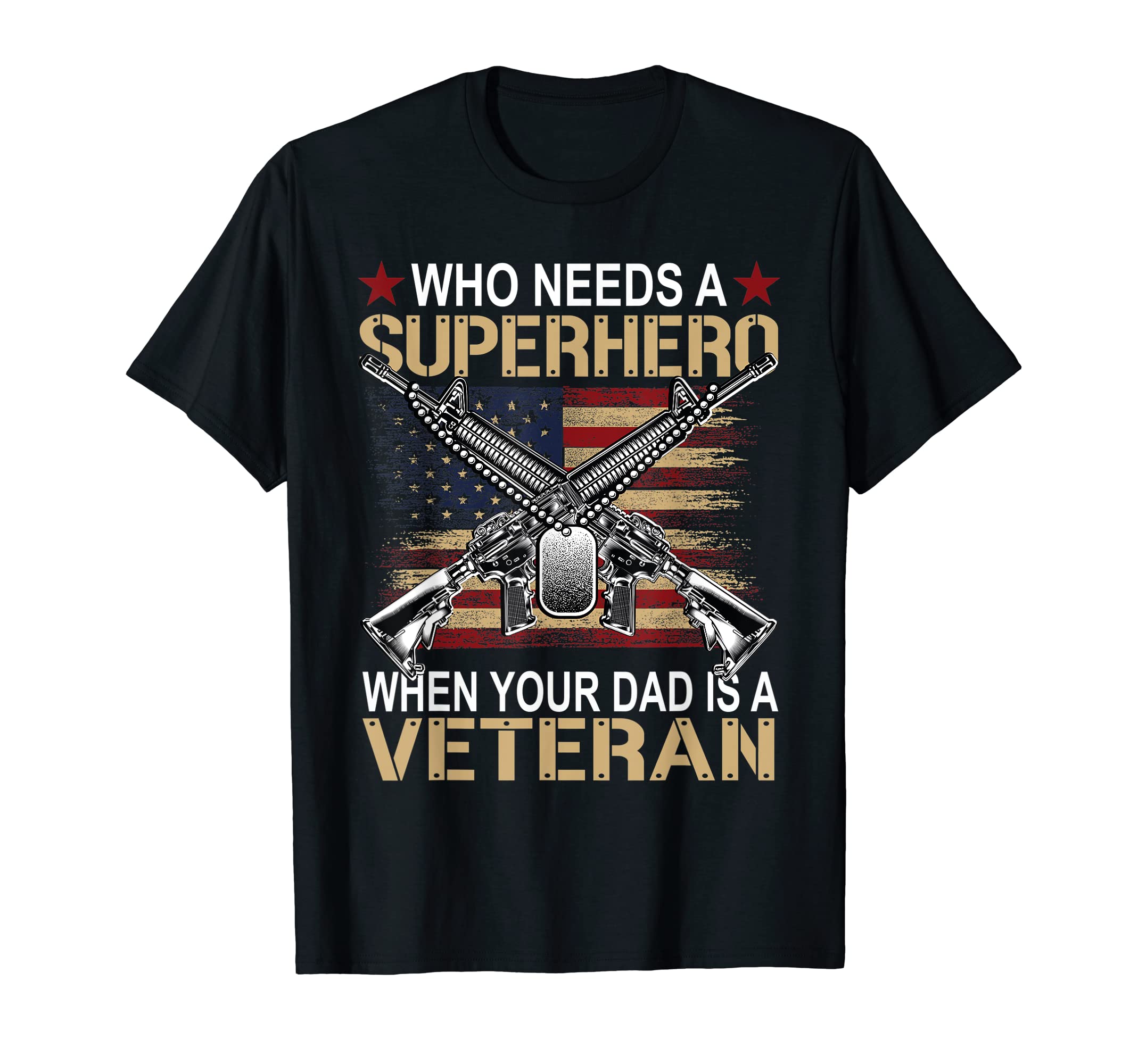 Who Needs Superhero When Dad Veteran T-Shirt - Minimalist Print Men Women - T-Shirt, Sweatshirt, Hoodie