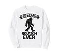 Bigfoot Dad Sasquatch Dad Best Sweatshirt - Streetwear Style Men Women - T-Shirt, Sweatshirt, Hoodie