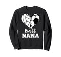 Ball Nana Funny Soccer Volleyball Sweatshirt - Unique Graphic for Adults - T-Shirt, Sweatshirt, Hoodie