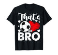 Thats My Bro Soccer Sister Soccer T-Shirt - Aesthetic Graphic Unisex - T-Shirt, Sweatshirt, Hoodie