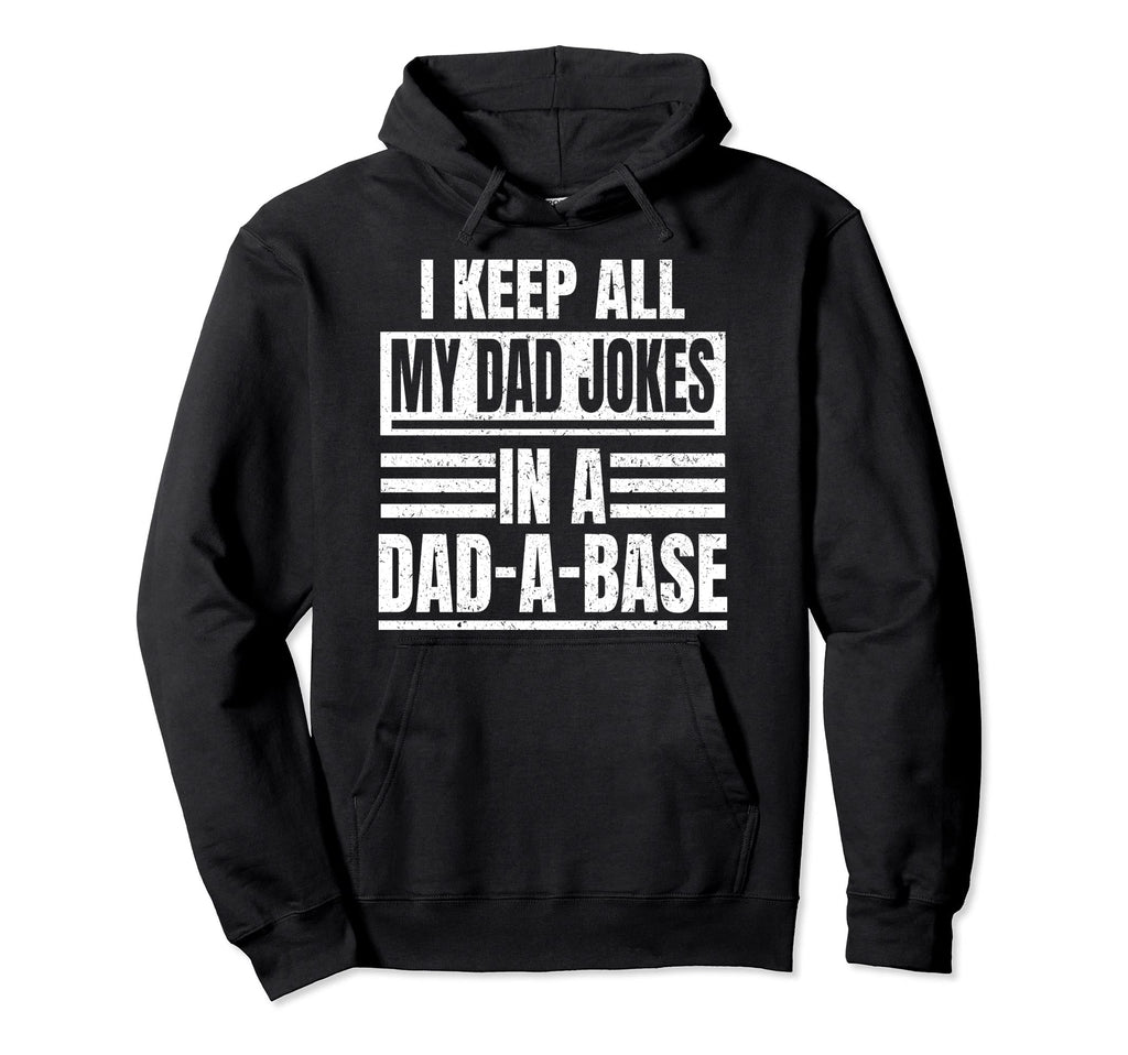 I Keep All My Dad Jokes Dad Base Hoodie - Aesthetic Graphic for Adults - T-Shirt, Sweatshirt, Hoodie