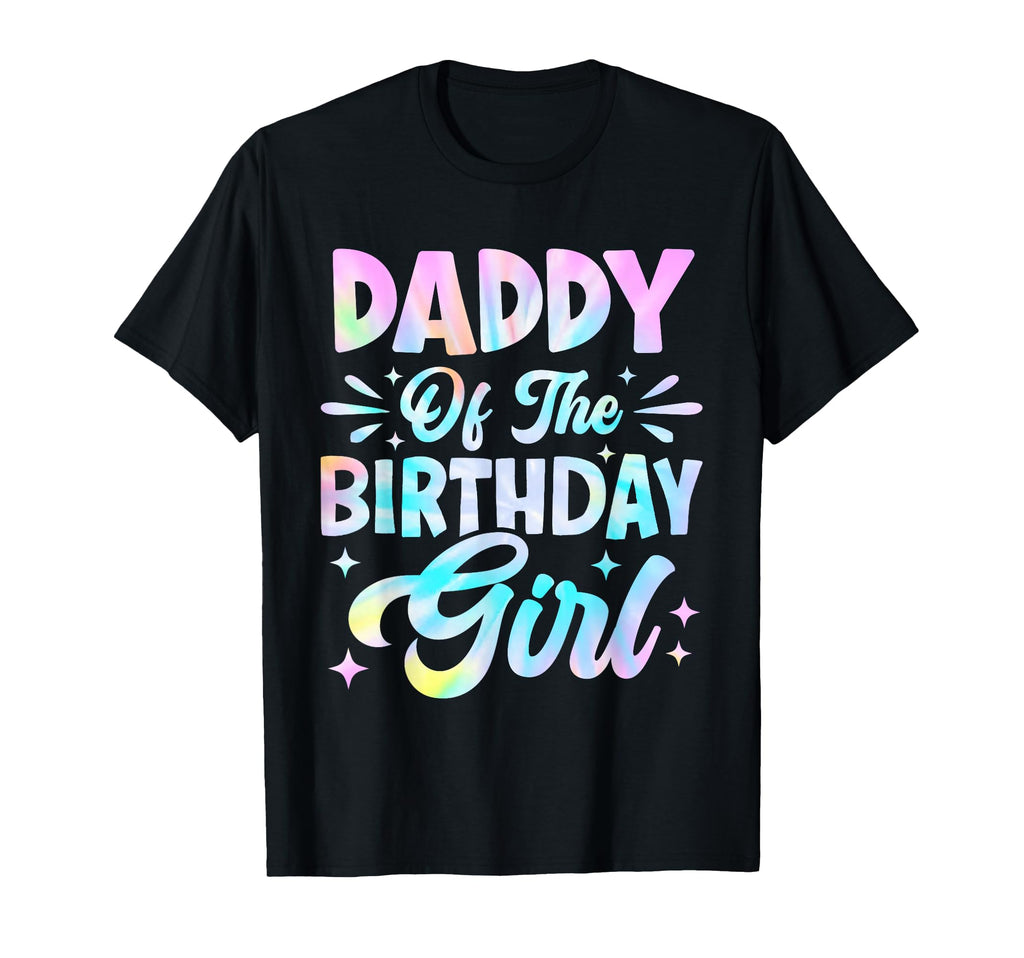 Daddy Birthday Tie Dye Party Family T-Shirt - Minimalist Print Men Women - T-Shirt, Sweatshirt, Hoodie