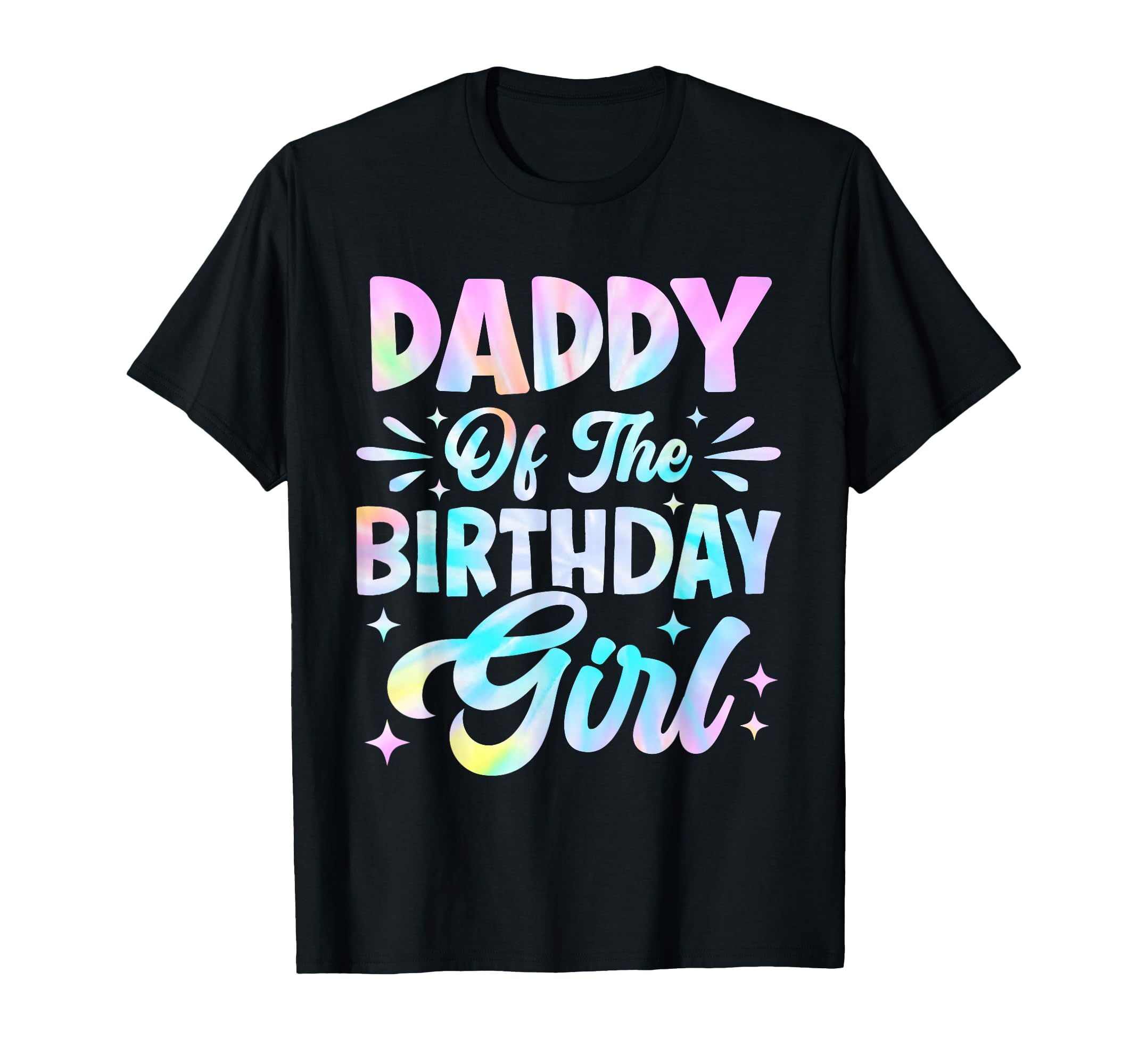 Daddy Birthday Tie Dye Party Family T-Shirt - Minimalist Print Men Women - T-Shirt, Sweatshirt, Hoodie