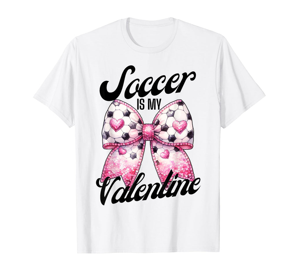 Soccer Is My Valentine Coquette Bow T-Shirt - Custom Art Print Men Women - T-Shirt, Sweatshirt, Hoodie