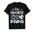 My Favorite Player Calls Me Papa T-Shirt - Fun Novelty Design Men Women - T-Shirt, Sweatshirt, Hoodie