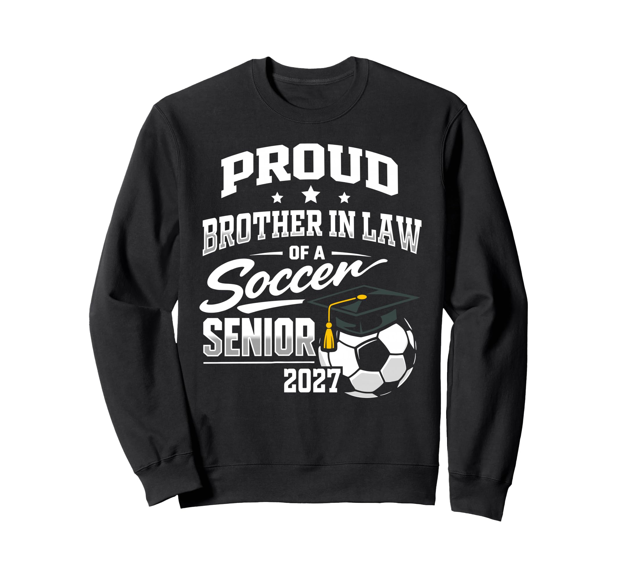 Proud Brother Law Soccer Senior Class Sweatshirt - Unique Graphic Unisex - T-Shirt, Sweatshirt, Hoodie
