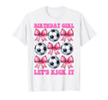 Birthday Lets Kick It Soccer Mom T-Shirt - Fun Novelty Design Men Women - T-Shirt, Sweatshirt, Hoodie