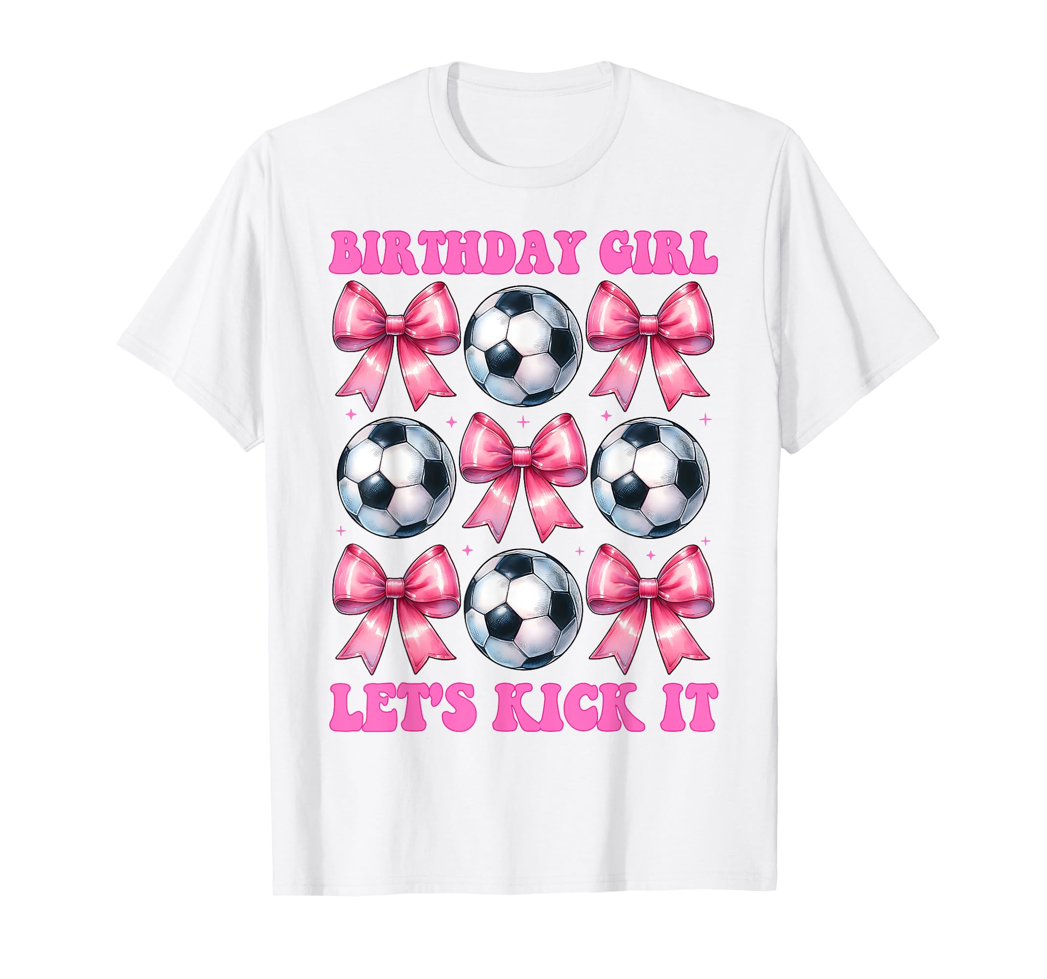 Birthday Lets Kick It Soccer Mom T-Shirt - Fun Novelty Design Men Women - T-Shirt, Sweatshirt, Hoodie