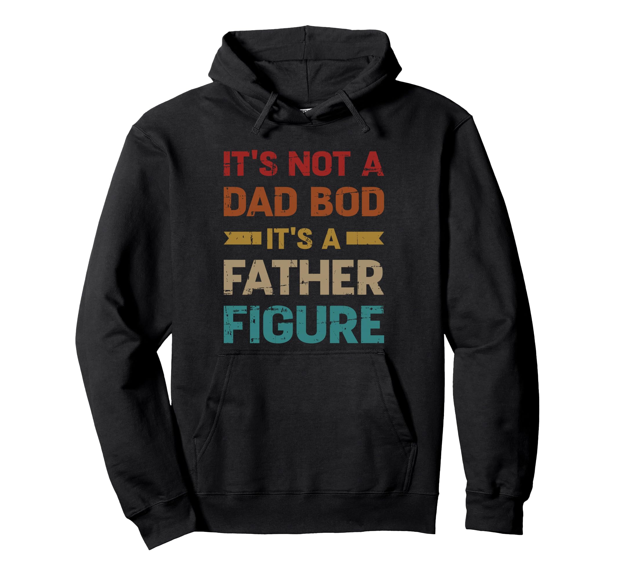Not Dad Bod Father Fathers Day Hoodie - Streetwear Style Men Women - T-Shirt, Sweatshirt, Hoodie