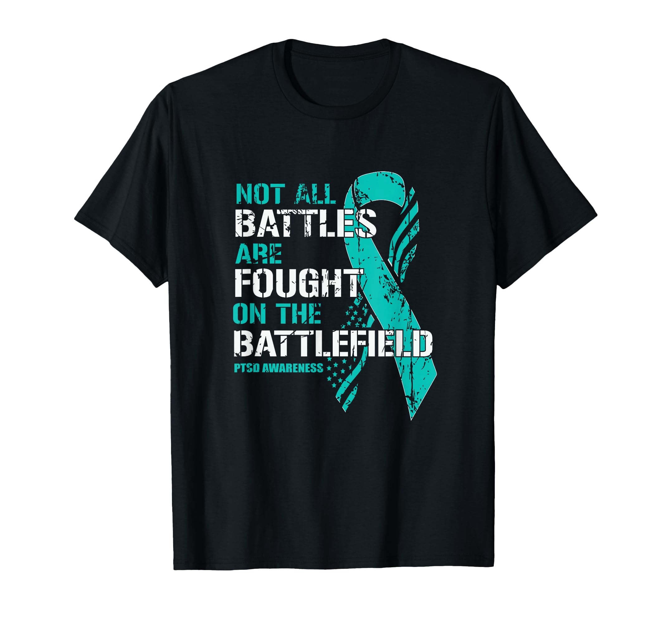 Ptsd Awareness Not All Battles Teal T-Shirt - Unique Graphic for Adults - T-Shirt, Sweatshirt, Hoodie
