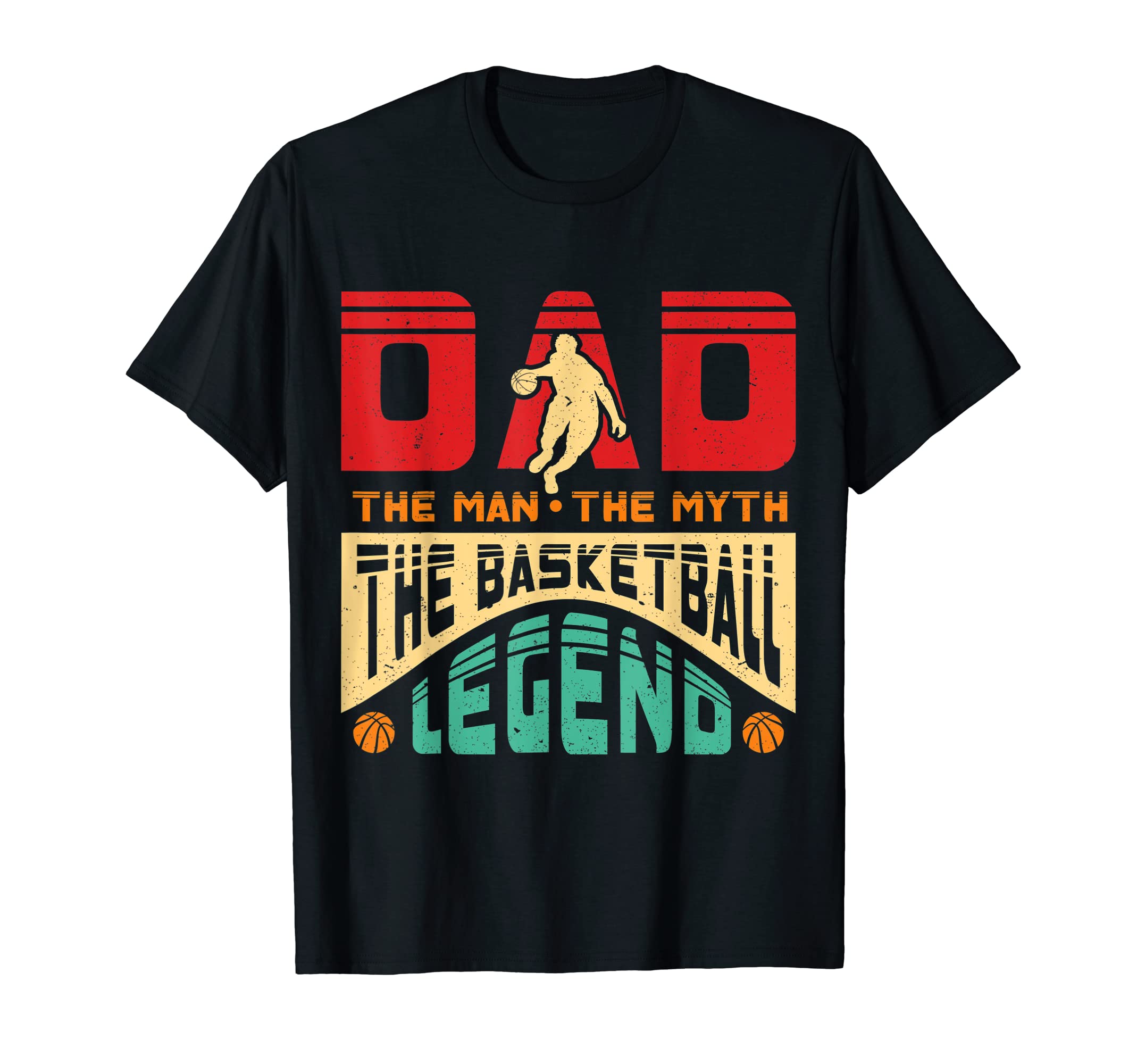 Dad Myth Basketball Legend Fathers Day T-Shirt - Aesthetic Graphic Unisex - T-Shirt, Sweatshirt, Hoodie