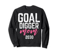 Goal Digger 30 Soccer Mom 2030 Sweatshirt - Novelty Apparel Men Women - T-Shirt, Sweatshirt, Hoodie