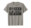 Soccer Is My Favorite Season T-Shirt - Unique Graphic for Adults - T-Shirt, Sweatshirt, Hoodie