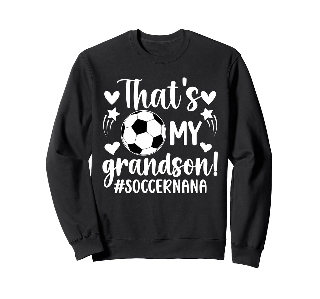 Thats My Grandson Soccer Nana Sweatshirt - Casual Everyday Wear for Adults - T-Shirt, Sweatshirt, Hoodie