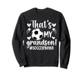 Thats My Grandson Soccer Nana Sweatshirt - Casual Everyday Wear for Adults - T-Shirt, Sweatshirt, Hoodie