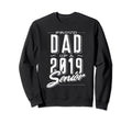 Proud Dad 2019 Senior Graduate Sweatshirt - Trendy Graphic for Adults - T-Shirt, Sweatshirt, Hoodie