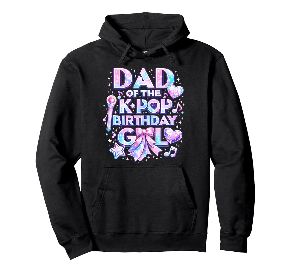 Dad K Pop Birthday Korean Music Hoodie - Casual Everyday Wear Men Women - T-Shirt, Sweatshirt, Hoodie