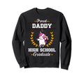 Proud Dad High School Graduate Sweatshirt - Unique Graphic Men Women - T-Shirt, Sweatshirt, Hoodie