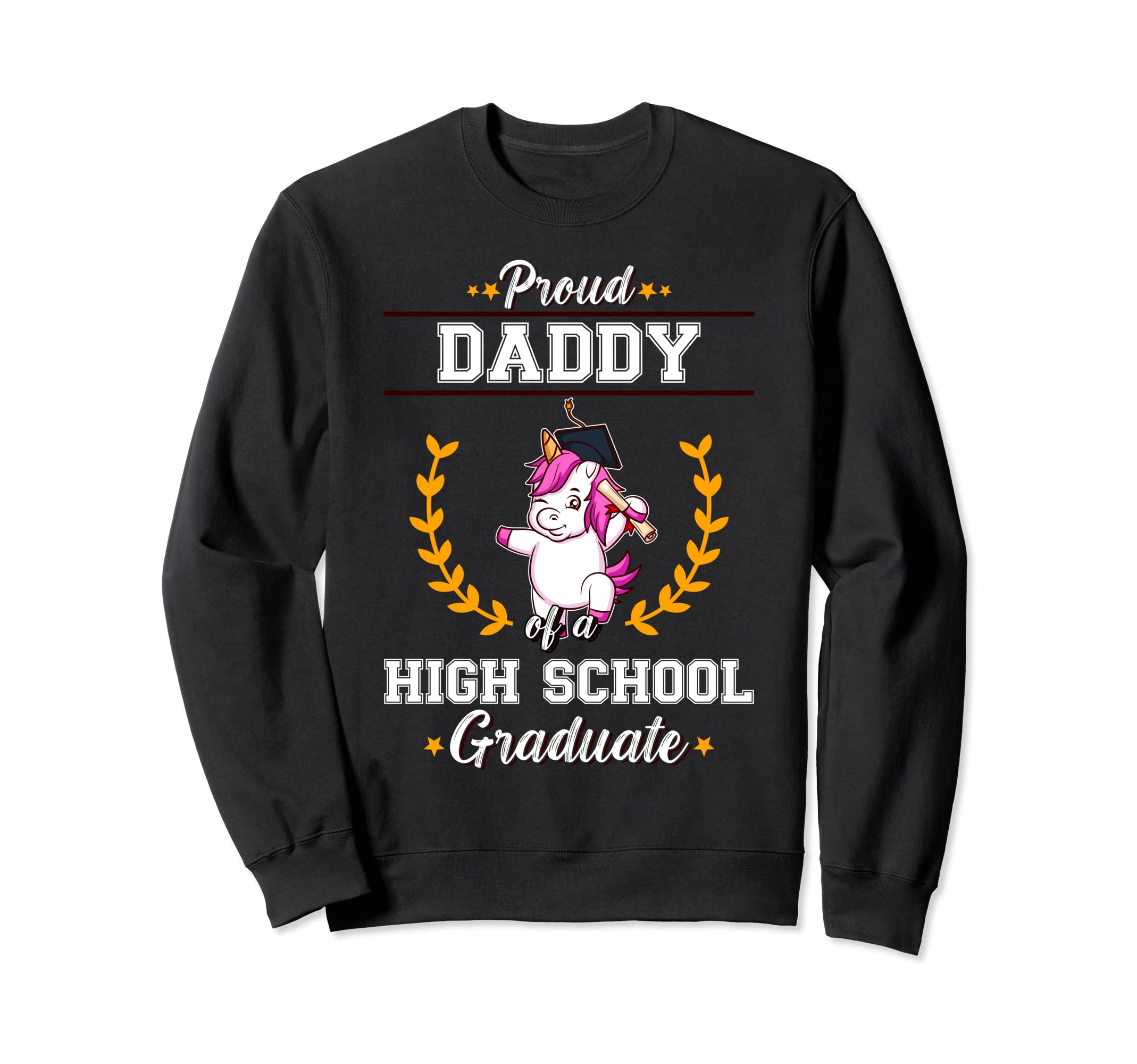 Proud Dad High School Graduate Sweatshirt - Unique Graphic Men Women - T-Shirt, Sweatshirt, Hoodie