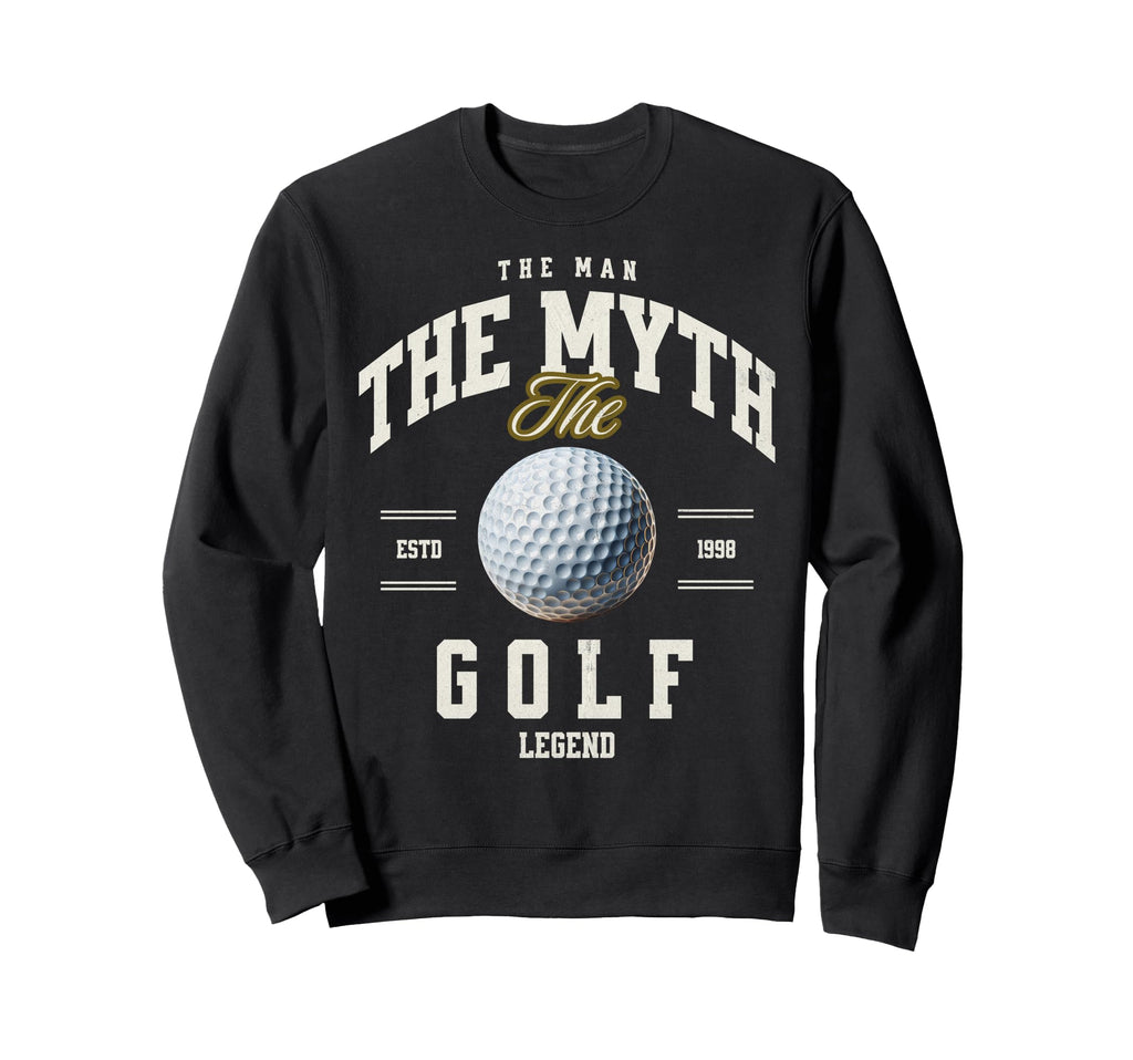 Myth Golf Legend Funny Golf Sweatshirt - Streetwear Style Men Women - T-Shirt, Sweatshirt, Hoodie