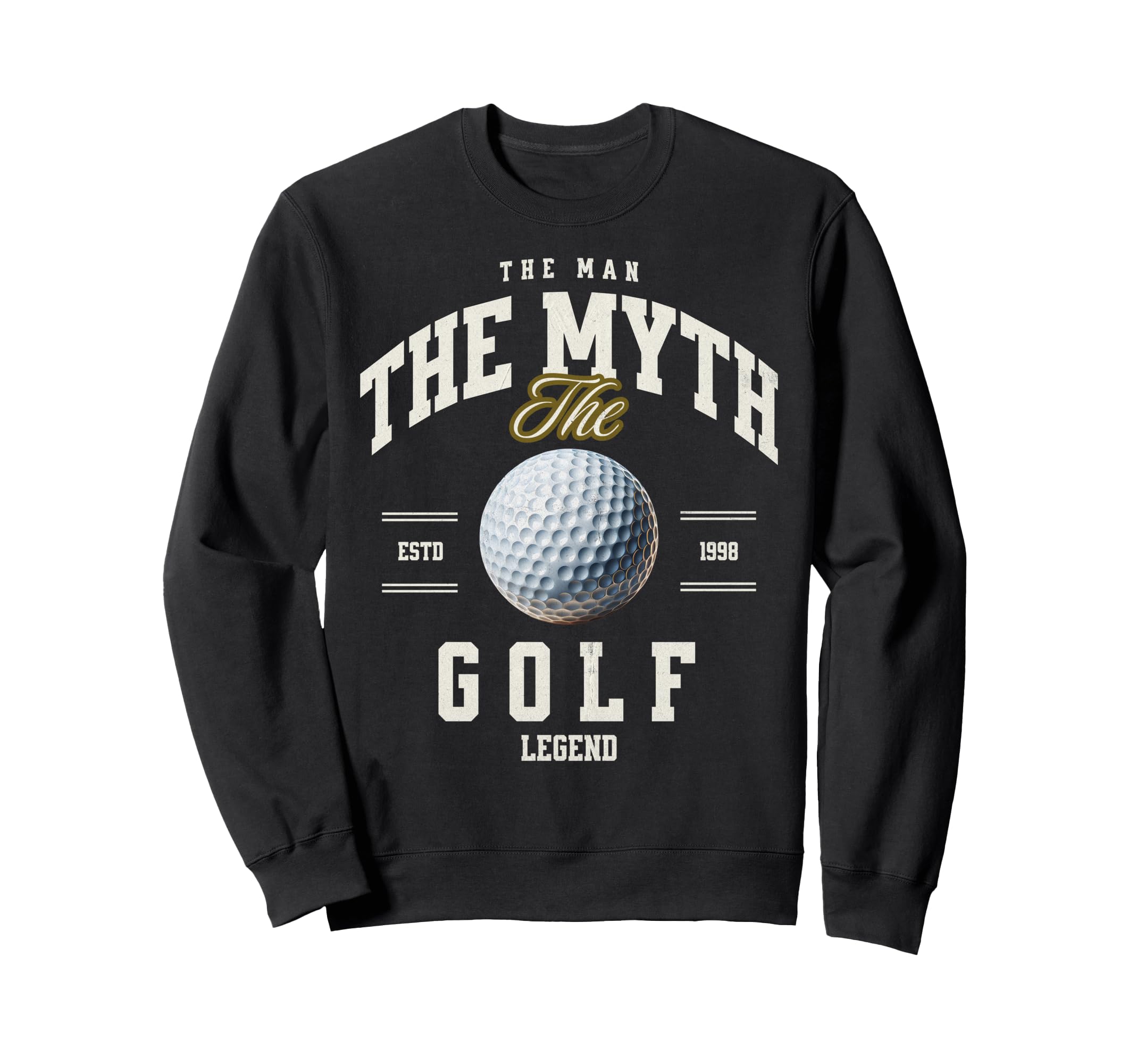 Myth Golf Legend Funny Golf Sweatshirt - Streetwear Style Men Women - T-Shirt, Sweatshirt, Hoodie