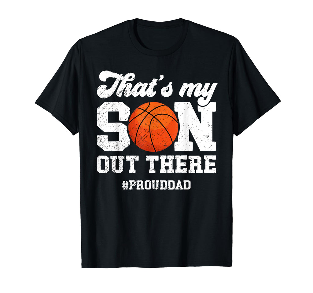 Proud Dad Basketball Dad Basketball Player T-Shirt - Graphic Print Unisex - T-Shirt, Sweatshirt, Hoodie